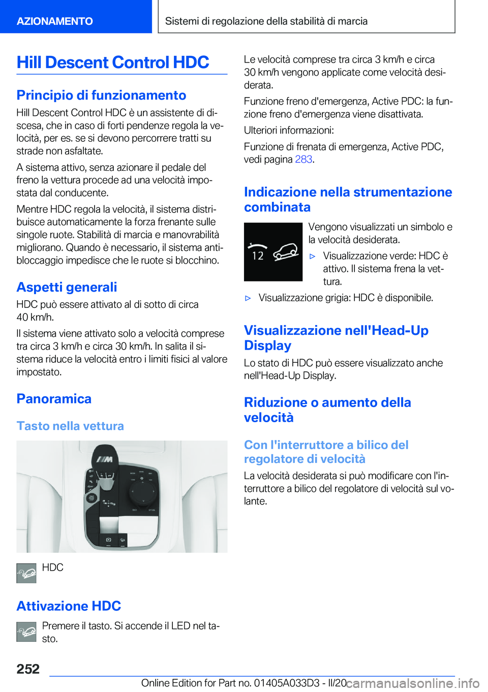 BMW X5 M 2020  Libretti Di Uso E manutenzione (in Italian) �H�i�l�l��D�e�s�c�e�n�t��C�o�n�t�r�o�l��H�D�C
�P�r�i�n�c�i�p�i�o��d�i��f�u�n�z�i�o�n�a�m�e�n�t�o
�H�i�l�l��D�e�s�c�e�n�t��C�o�n�t�r�o�l��H�D�C��è��u�n��a�s�s�i�s�t�e�n�t�e��d�i��d�iª
�