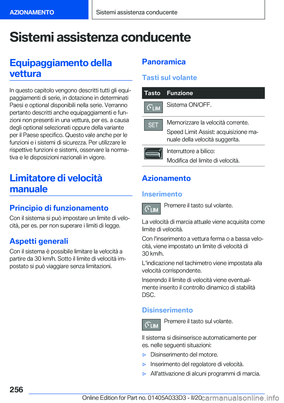 BMW X5 M 2020  Libretti Di Uso E manutenzione (in Italian) �S�i�s�t�e�m�i��a�s�s�i�s�t�e�n�z�a��c�o�n�d�u�c�e�n�t�e�E�q�u�i�p�a�g�g�i�a�m�e�n�t�o��d�e�l�l�a�v�e�t�t�u�r�a
�I�n��q�u�e�s�t�o��c�a�p�i�t�o�l�o��v�e�n�g�o�n�o��d�e�s�c�r�i�t�t�i��t�u�t�t�i�