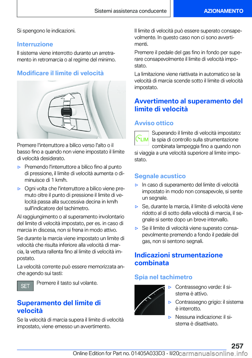 BMW X5 M 2020  Libretti Di Uso E manutenzione (in Italian) �S�i��s�p�e�n�g�o�n�o��l�e��i�n�d�i�c�a�z�i�o�n�i�.
�I�n�t�e�r�r�u�z�i�o�n�e �I�l��s�i�s�t�e�m�a��v�i�e�n�e��i�n�t�e�r�r�o�t�t�o��d�u�r�a�n�t�e��u�n��a�r�r�e�t�r�aª
�m�e�n�t�o��i�n��r�e�t