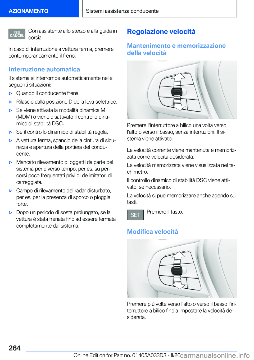 BMW X5 M 2020  Libretti Di Uso E manutenzione (in Italian) �C�o�n��a�s�s�i�s�t�e�n�t�e��a�l�l�o��s�t�e�r�z�o��e��a�l�l�a��g�u�i�d�a��i�n�c�o�r�s�i�a�.
�I�n��c�a�s�o��d�i��i�n�t�e�r�r�u�z�i�o�n�e��a��v�e�t�t�u�r�a��f�e�r�m�a�,��p�r�e�m�e�r�e
�c�o