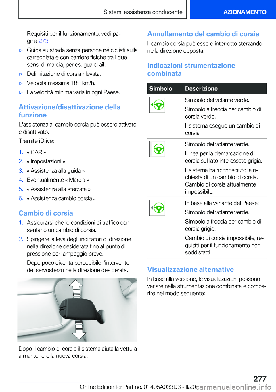 BMW X5 M 2020  Libretti Di Uso E manutenzione (in Italian) �R�e�q�u�i�s�i�t�i��p�e�r��i�l��f�u�n�z�i�o�n�a�m�e�n�t�o�,��v�e�d�i��p�aª
�g�i�n�a� �2�7�3�.'x�G�u�i�d�a��s�u��s�t�r�a�d�a��s�e�n�z�a��p�e�r�s�o�n�e��n�é��c�i�c�l�i�s�t�i��s�u�l�l