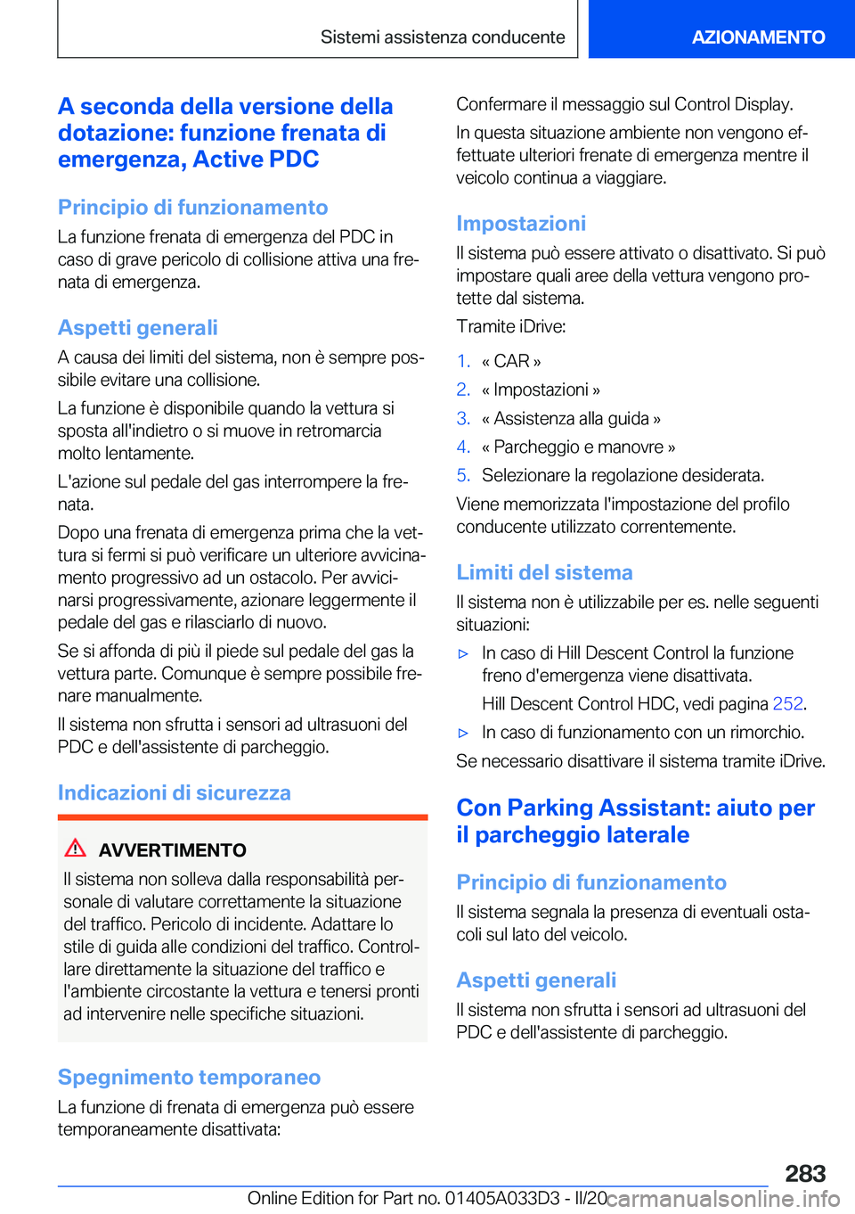 BMW X5 M 2020  Libretti Di Uso E manutenzione (in Italian) �A��s�e�c�o�n�d�a��d�e�l�l�a��v�e�r�s�i�o�n�e��d�e�l�l�a
�d�o�t�a�z�i�o�n�e�:��f�u�n�z�i�o�n�e��f�r�e�n�a�t�a��d�i
�e�m�e�r�g�e�n�z�a�,��A�c�t�i�v�e��P�D�C
�P�r�i�n�c�i�p�i�o��d�i��f�u�n�z�