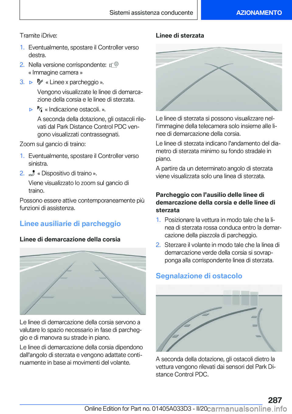 BMW X5 M 2020  Libretti Di Uso E manutenzione (in Italian) �T�r�a�m�i�t�e��i�D�r�i�v�e�:�1�.�E�v�e�n�t�u�a�l�m�e�n�t�e�,��s�p�o�s�t�a�r�e��i�l��C�o�n�t�r�o�l�l�e�r��v�e�r�s�o
�d�e�s�t�r�a�.�2�.�N�e�l�l�a��v�e�r�s�i�o�n�e��c�o�r�r�i�s�p�o�n�d�e�n�t�e�:�