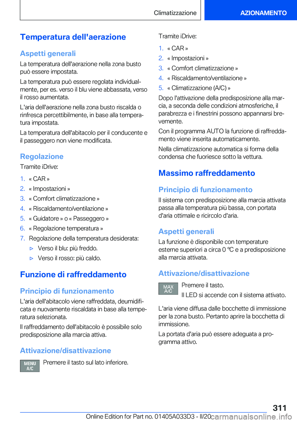 BMW X5 M 2020  Libretti Di Uso E manutenzione (in Italian) �T�e�m�p�e�r�a�t�u�r�a��d�e�l�l�'�a�e�r�a�z�i�o�n�e
�A�s�p�e�t�t�i��g�e�n�e�r�a�l�i �L�a��t�e�m�p�e�r�a�t�u�r�a��d�e�l�l�'�a�e�r�a�z�i�o�n�e��n�e�l�l�a��z�o�n�a��b�u�s�t�o
�p�u�