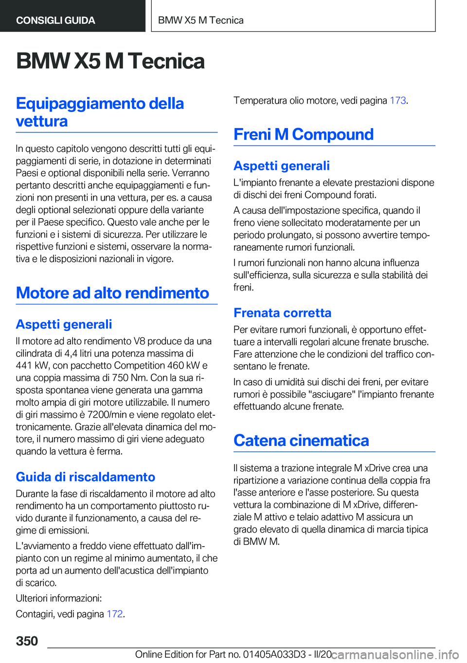 BMW X5 M 2020  Libretti Di Uso E manutenzione (in Italian) �B�M�W��X�5��M��T�e�c�n�i�c�a�E�q�u�i�p�a�g�g�i�a�m�e�n�t�o��d�e�l�l�a�v�e�t�t�u�r�a
�I�n��q�u�e�s�t�o��c�a�p�i�t�o�l�o��v�e�n�g�o�n�o��d�e�s�c�r�i�t�t�i��t�u�t�t�i��g�l�i��e�q�u�iª
�p�a�