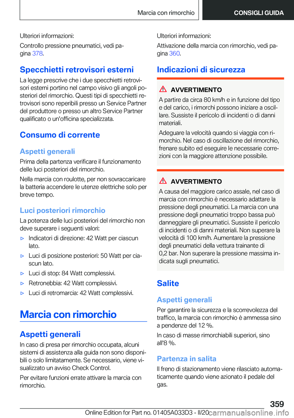BMW X5 M 2020  Libretti Di Uso E manutenzione (in Italian) �U�l�t�e�r�i�o�r�i��i�n�f�o�r�m�a�z�i�o�n�i�:
�C�o�n�t�r�o�l�l�o��p�r�e�s�s�i�o�n�e��p�n�e�u�m�a�t�i�c�i�,��v�e�d�i��p�aª
�g�i�n�a� �3�7�8�.
�S�p�e�c�c�h�i�e�t�t�i��r�e�t�r�o�v�i�s�o�r�i��e�