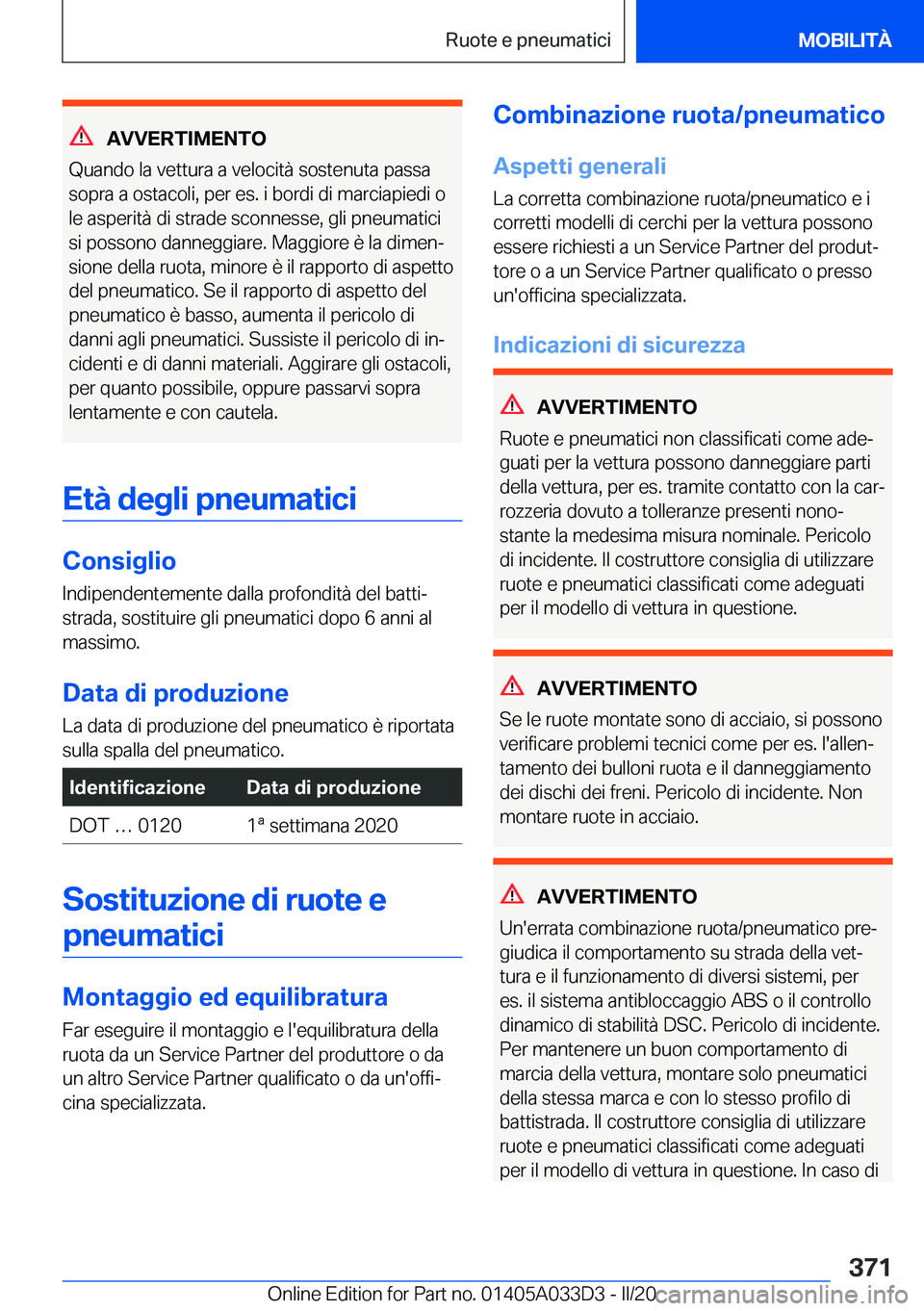 BMW X5 M 2020  Libretti Di Uso E manutenzione (in Italian) �A�V�V�E�R�T�I�M�E�N�T�O
�Q�u�a�n�d�o��l�a��v�e�t�t�u�r�a��a��v�e�l�o�c�i�t�