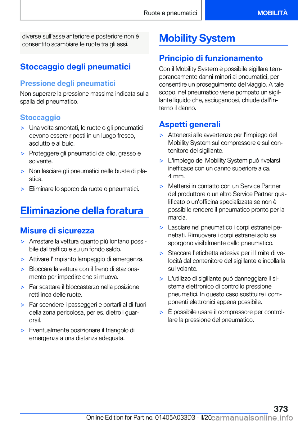 BMW X5 M 2020  Libretti Di Uso E manutenzione (in Italian) �d�i�v�e�r�s�e��s�u�l�l�'�a�s�s�e��a�n�t�e�r�i�o�r�e��e��p�o�s�t�e�r�i�o�r�e��n�o�n��è
�c�o�n�s�e�n�t�i�t�o��s�c�a�m�b�i�a�r�e��l�e��r�u�o�t�e��t�r�a��g�l�i��a�s�s�i�.
�S�t�o�c�c�a�g�