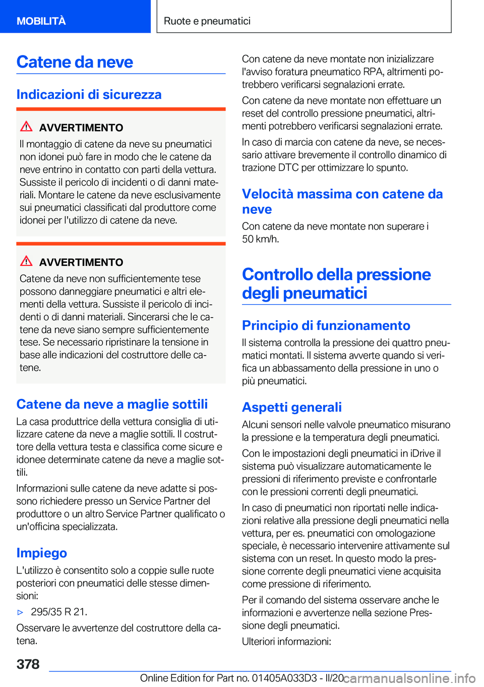 BMW X5 M 2020  Libretti Di Uso E manutenzione (in Italian) �C�a�t�e�n�e��d�a��n�e�v�e
�I�n�d�i�c�a�z�i�o�n�i��d�i��s�i�c�u�r�e�z�z�a
�A�V�V�E�R�T�I�M�E�N�T�O
�I�l��m�o�n�t�a�g�g�i�o��d�i��c�a�t�e�n�e��d�a��n�e�v�e��s�u��p�n�e�u�m�a�t�i�c�i �n�o�n�