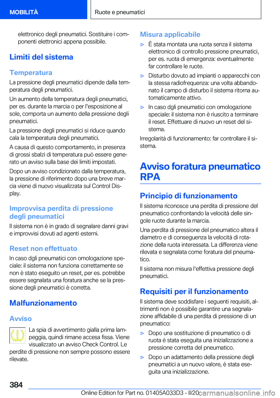 BMW X5 M 2020  Libretti Di Uso E manutenzione (in Italian) �e�l�e�t�t�r�o�n�i�c�o��d�e�g�l�i��p�n�e�u�m�a�t�i�c�i�.��S�o�s�t�i�t�u�i�r�e��i��c�o�mª�p�o�n�e�n�t�i��e�l�e�t�t�r�o�n�i�c�i��a�p�p�e�n�a��p�o�s�s�i�b�i�l�e�.
�L�i�m�i�t�i��d�e�l��s�i�s�t