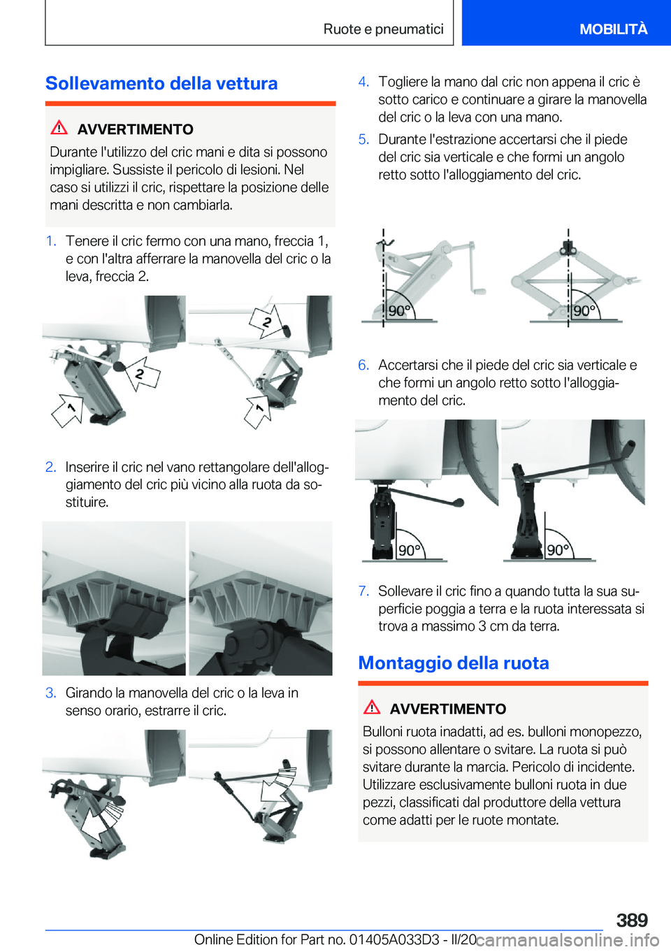 BMW X5 M 2020  Libretti Di Uso E manutenzione (in Italian) �S�o�l�l�e�v�a�m�e�n�t�o��d�e�l�l�a��v�e�t�t�u�r�a
�A�V�V�E�R�T�I�M�E�N�T�O
�D�u�r�a�n�t�e��l�'�u�t�i�l�i�z�z�o��d�e�l��c�r�i�c��m�a�n�i��e��d�i�t�a��s�i��p�o�s�s�o�n�o �i�m�p�i�g�l�i�a�
