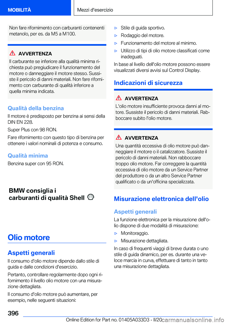 BMW X5 M 2020  Libretti Di Uso E manutenzione (in Italian) �N�o�n��f�a�r�e��r�i�f�o�r�n�i�m�e�n�t�o��c�o�n��c�a�r�b�u�r�a�n�t�i��c�o�n�t�e�n�e�n�t�i
�m�e�t�a�n�o�l�o�,��p�e�r��e�s�.��d�a��M�5��a��M�1�0�0�.
�A�V�V�E�R�T�E�N�Z�A
�I�l��c�a�r�b�u�r�a�