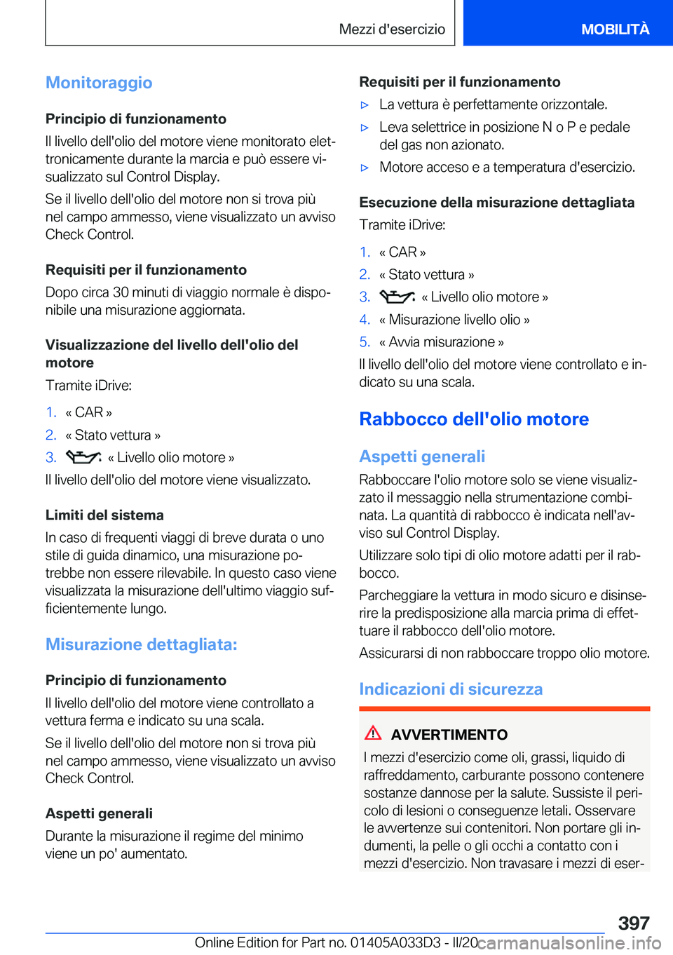 BMW X5 M 2020  Libretti Di Uso E manutenzione (in Italian) �M�o�n�i�t�o�r�a�g�g�i�o
�P�r�i�n�c�i�p�i�o��d�i��f�u�n�z�i�o�n�a�m�e�n�t�o
�I�l��l�i�v�e�l�l�o��d�e�l�l�'�o�l�i�o��d�e�l��m�o�t�o�r�e��v�i�e�n�e��m�o�n�i�t�o�r�a�t�o��e�l�e�tª �t�r�o�n
