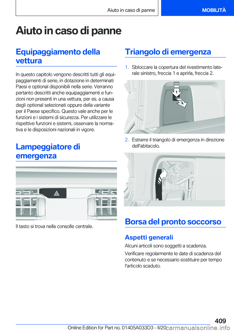 BMW X5 M 2020  Libretti Di Uso E manutenzione (in Italian) �A�i�u�t�o��i�n��c�a�s�o��d�i��p�a�n�n�e�E�q�u�i�p�a�g�g�i�a�m�e�n�t�o��d�e�l�l�a�v�e�t�t�u�r�a
�I�n��q�u�e�s�t�o��c�a�p�i�t�o�l�o��v�e�n�g�o�n�o��d�e�s�c�r�i�t�t�i��t�u�t�t�i��g�l�i��e�q�
