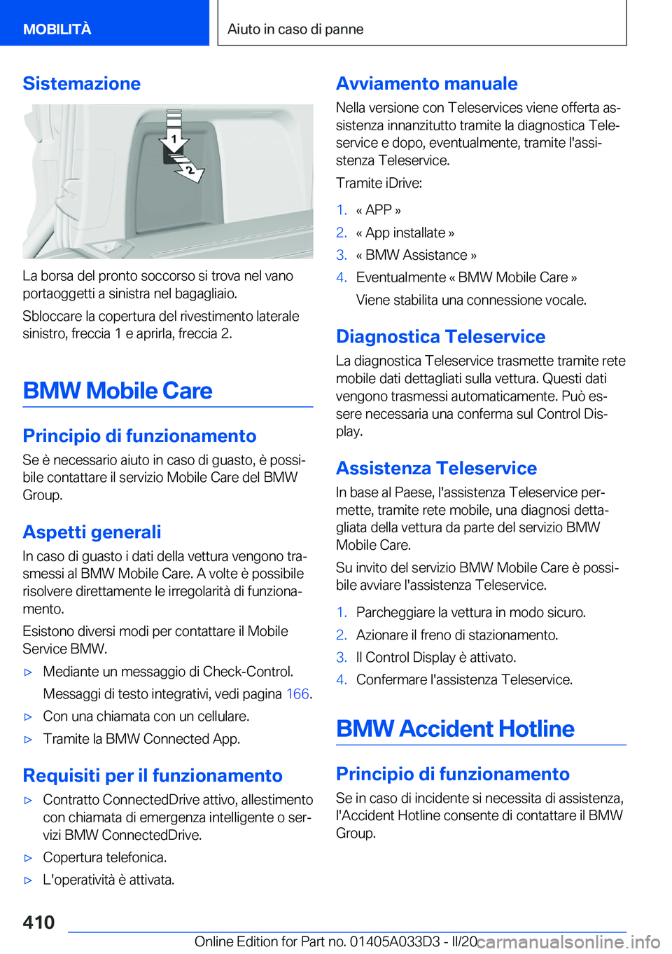 BMW X5 M 2020  Libretti Di Uso E manutenzione (in Italian) �S�i�s�t�e�m�a�z�i�o�n�e
�L�a��b�o�r�s�a��d�e�l��p�r�o�n�t�o��s�o�c�c�o�r�s�o��s�i��t�r�o�v�a��n�e�l��v�a�n�o
�p�o�r�t�a�o�g�g�e�t�t�i��a��s�i�n�i�s�t�r�a��n�e�l��b�a�g�a�g�l�i�a�i�o�.
�S�
