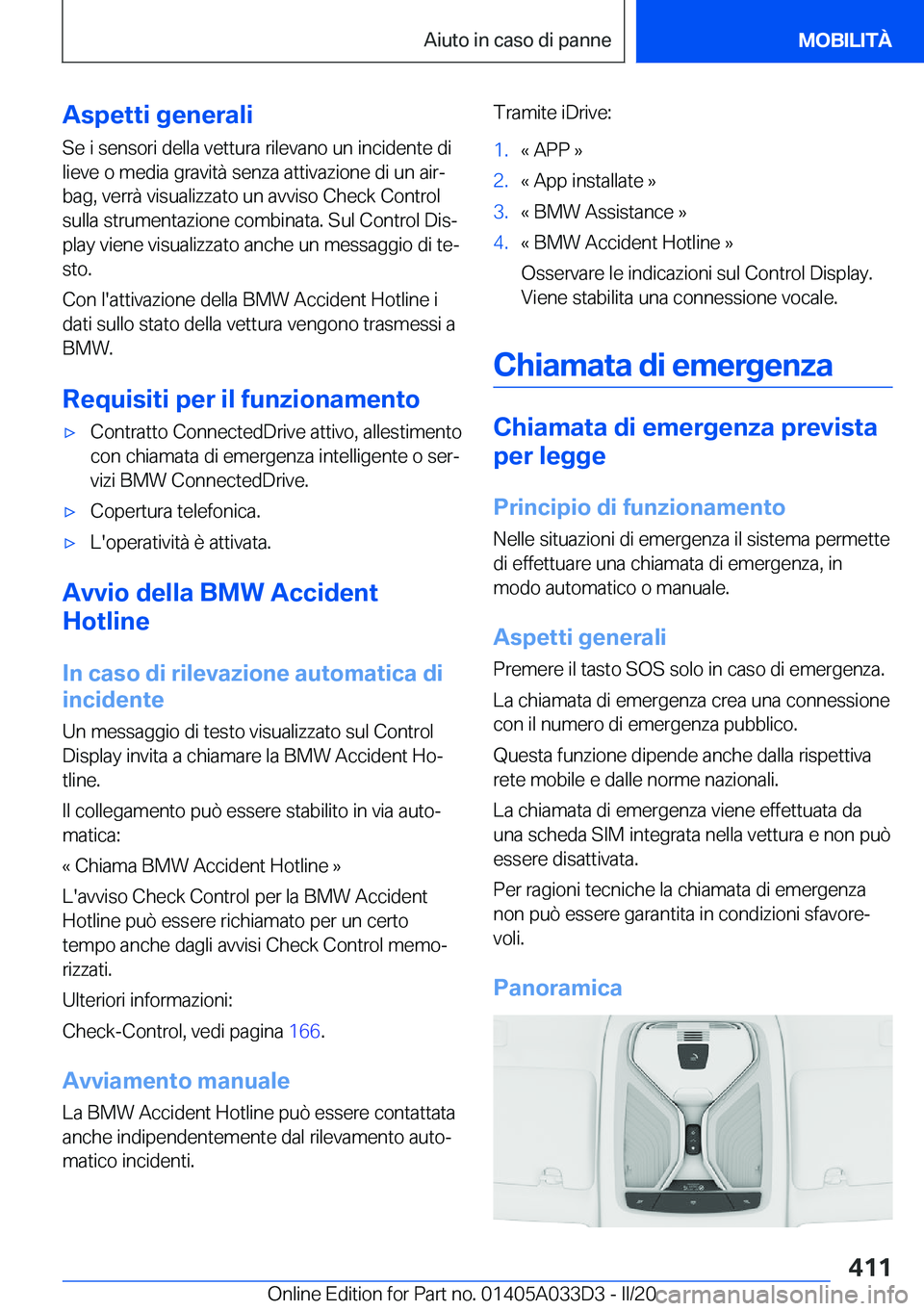 BMW X5 M 2020  Libretti Di Uso E manutenzione (in Italian) �A�s�p�e�t�t�i��g�e�n�e�r�a�l�i
�S�e��i��s�e�n�s�o�r�i��d�e�l�l�a��v�e�t�t�u�r�a��r�i�l�e�v�a�n�o��u�n��i�n�c�i�d�e�n�t�e��d�i �l�i�e�v�e��o��m�e�d�i�a��g�r�a�v�i�t�