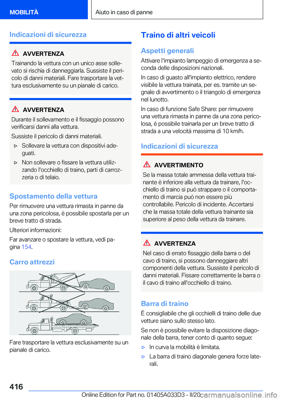 BMW X5 M 2020  Libretti Di Uso E manutenzione (in Italian) �I�n�d�i�c�a�z�i�o�n�i��d�i��s�i�c�u�r�e�z�z�a
�A�V�V�E�R�T�E�N�Z�A
�T�r�a�i�n�a�n�d�o��l�a��v�e�t�t�u�r�a��c�o�n��u�n��u�n�i�c�o��a�s�s�e��s�o�l�l�eª
�v�a�t�o��s�i��r�i�s�c�h�i�a��d�i�