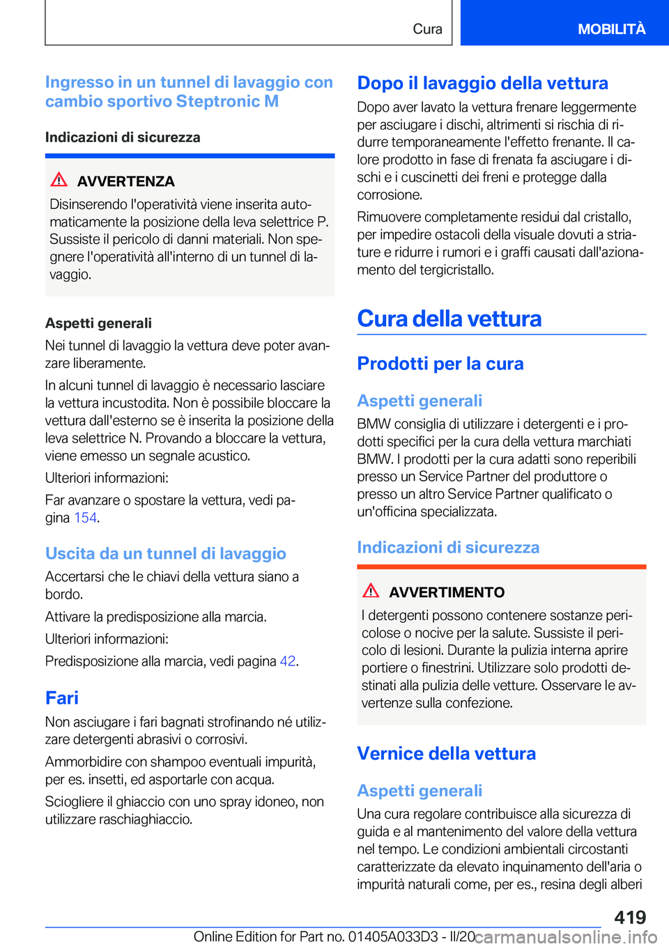 BMW X5 M 2020  Libretti Di Uso E manutenzione (in Italian) �I�n�g�r�e�s�s�o��i�n��u�n��t�u�n�n�e�l��d�i��l�a�v�a�g�g�i�o��c�o�n
�c�a�m�b�i�o��s�p�o�r�t�i�v�o��S�t�e�p�t�r�o�n�i�c��M
�I�n�d�i�c�a�z�i�o�n�i��d�i��s�i�c�u�r�e�z�z�a
�A�V�V�E�R�T�E�N�Z�