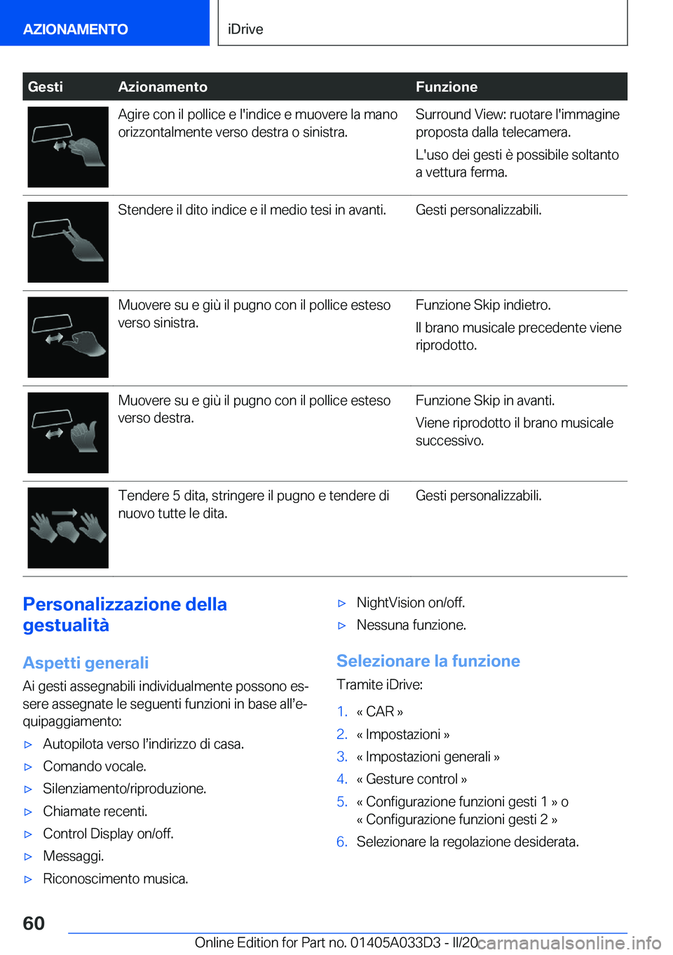 BMW X5 M 2020  Libretti Di Uso E manutenzione (in Italian) �G�e�s�t�i�A�z�i�o�n�a�m�e�n�t�o�F�u�n�z�i�o�n�e�A�g�i�r�e��c�o�n��i�l��p�o�l�l�i�c�e��e��l�'�i�n�d�i�c�e��e��m�u�o�v�e�r�e��l�a��m�a�n�o�o�r�i�z�z�o�n�t�a�l�m�e�n�t�e��v�e�r�s�o��d�e�s