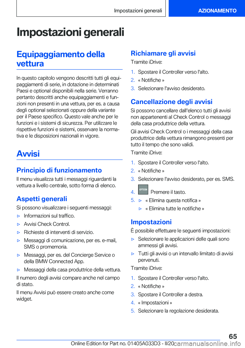 BMW X5 M 2020  Libretti Di Uso E manutenzione (in Italian) �I�m�p�o�s�t�a�z�i�o�n�i��g�e�n�e�r�a�l�i�E�q�u�i�p�a�g�g�i�a�m�e�n�t�o��d�e�l�l�a�v�e�t�t�u�r�a
�I�n��q�u�e�s�t�o��c�a�p�i�t�o�l�o��v�e�n�g�o�n�o��d�e�s�c�r�i�t�t�i��t�u�t�t�i��g�l�i��e�q�u�