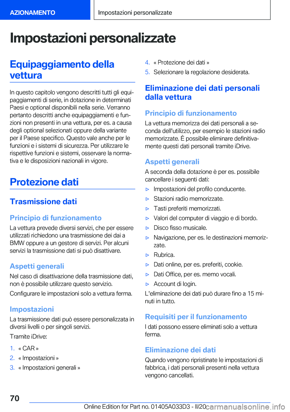 BMW X5 M 2020  Libretti Di Uso E manutenzione (in Italian) �I�m�p�o�s�t�a�z�i�o�n�i��p�e�r�s�o�n�a�l�i�z�z�a�t�e�E�q�u�i�p�a�g�g�i�a�m�e�n�t�o��d�e�l�l�a�v�e�t�t�u�r�a
�I�n��q�u�e�s�t�o��c�a�p�i�t�o�l�o��v�e�n�g�o�n�o��d�e�s�c�r�i�t�t�i��t�u�t�t�i��g�