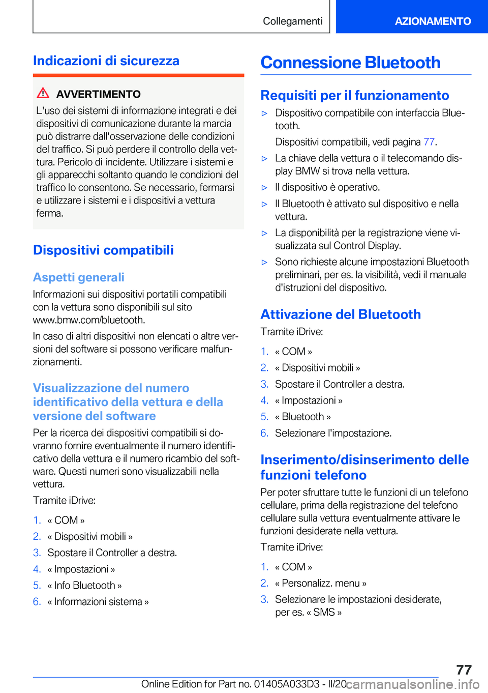 BMW X5 M 2020  Libretti Di Uso E manutenzione (in Italian) �I�n�d�i�c�a�z�i�o�n�i��d�i��s�i�c�u�r�e�z�z�a
�A�V�V�E�R�T�I�M�E�N�T�O
�L�'�u�s�o��d�e�i��s�i�s�t�e�m�i��d�i��i�n�f�o�r�m�a�z�i�o�n�e��i�n�t�e�g�r�a�t�i��e��d�e�i
�d�i�s�p�o�s�i�t�i�v�i�