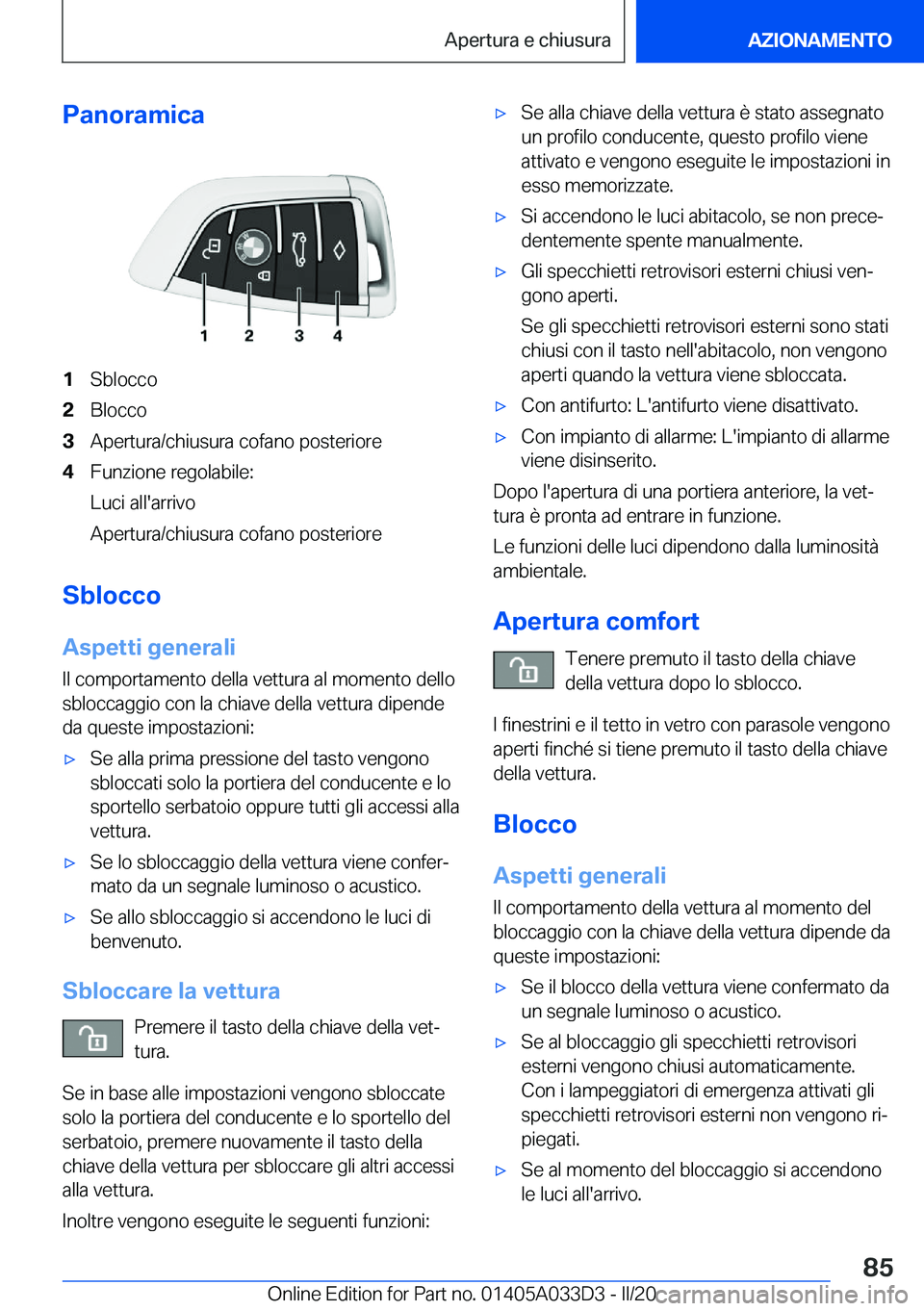 BMW X5 M 2020  Libretti Di Uso E manutenzione (in Italian) �P�a�n�o�r�a�m�i�c�a�1�S�b�l�o�c�c�o�2�B�l�o�c�c�o�3�A�p�e�r�t�u�r�a�/�c�h�i�u�s�u�r�a��c�o�f�a�n�o��p�o�s�t�e�r�i�o�r�e�4�F�u�n�z�i�o�n�e��r�e�g�o�l�a�b�i�l�e�:
�L�u�c�i��a�l�l�'�a�r�r�i�v�o

