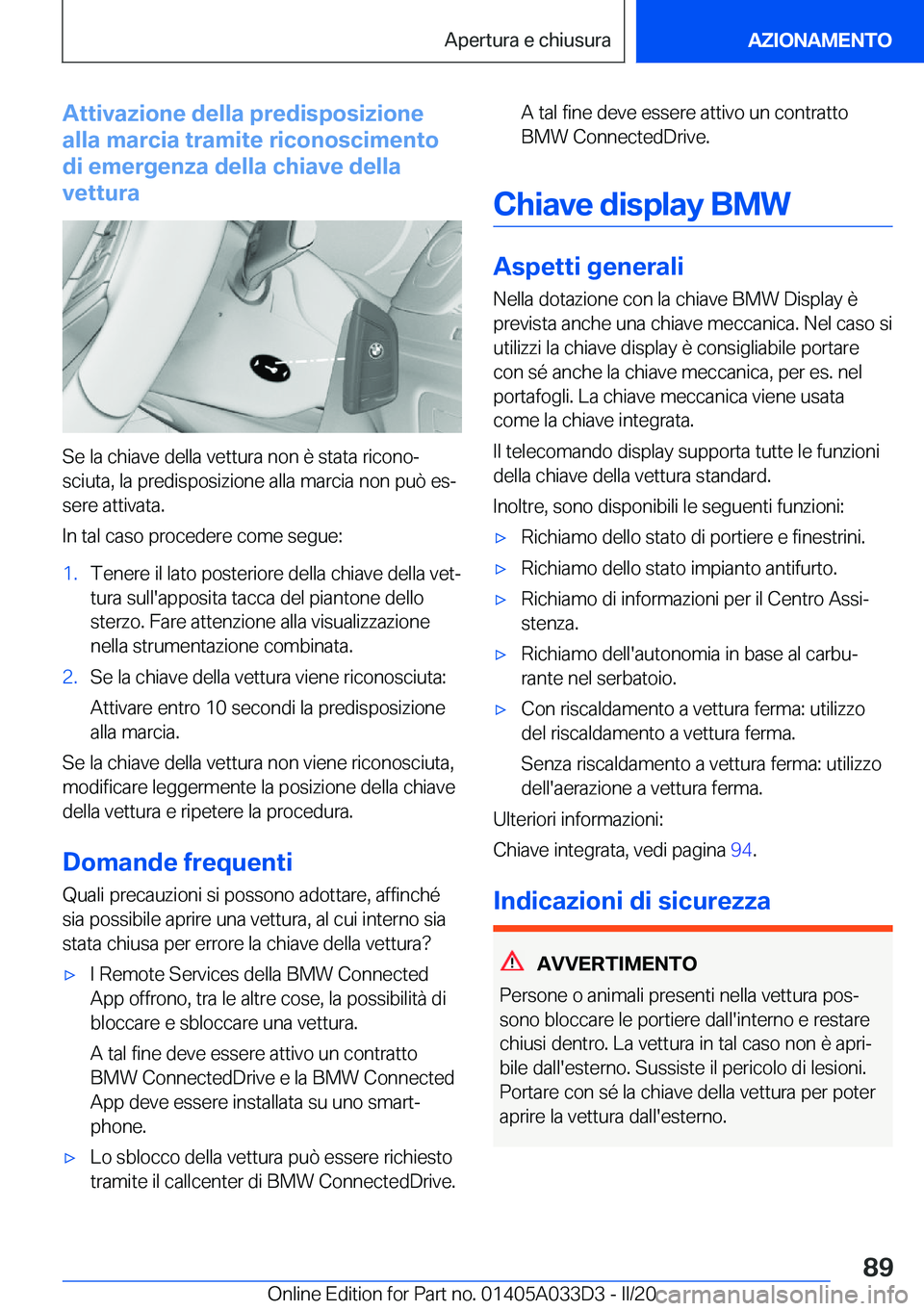 BMW X5 M 2020  Libretti Di Uso E manutenzione (in Italian) �A�t�t�i�v�a�z�i�o�n�e��d�e�l�l�a��p�r�e�d�i�s�p�o�s�i�z�i�o�n�e
�a�l�l�a��m�a�r�c�i�a��t�r�a�m�i�t�e��r�i�c�o�n�o�s�c�i�m�e�n�t�o
�d�i��e�m�e�r�g�e�n�z�a��d�e�l�l�a��c�h�i�a�v�e��d�e�l�l�a
�