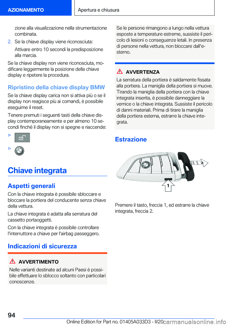 BMW X5 M 2020  Libretti Di Uso E manutenzione (in Italian) �z�i�o�n�e��a�l�l�a��v�i�s�u�a�l�i�z�z�a�z�i�o�n�e��n�e�l�l�a��s�t�r�u�m�e�n�t�a�z�i�o�n�e
�c�o�m�b�i�n�a�t�a�.�2�.�S�e��l�a��c�h�i�a�v�e��d�i�s�p�l�a�y��v�i�e�n�e��r�i�c�o�n�o�s�c�i�u�t�a�:
