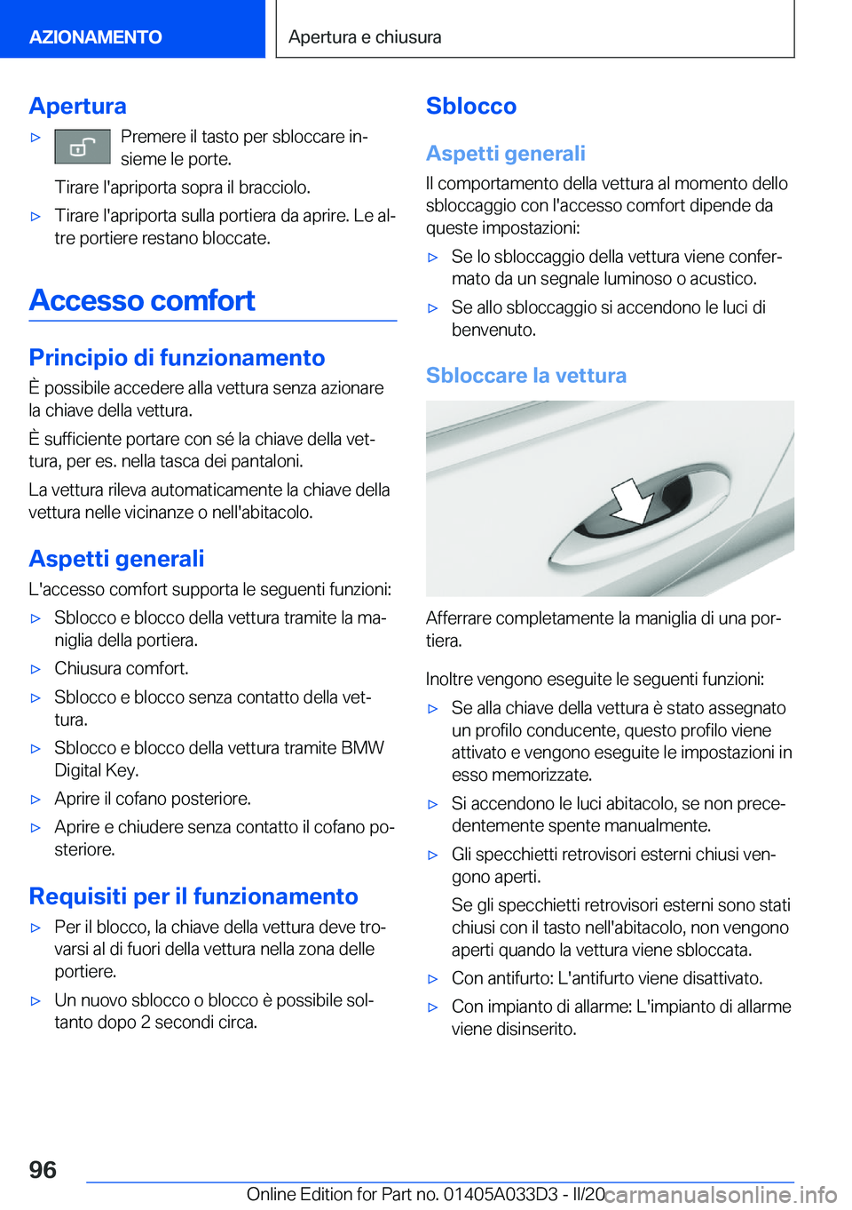 BMW X5 M 2020  Libretti Di Uso E manutenzione (in Italian) �A�p�e�r�t�u�r�a'x�P�r�e�m�e�r�e��i�l��t�a�s�t�o��p�e�r��s�b�l�o�c�c�a�r�e��i�nª
�s�i�e�m�e��l�e��p�o�r�t�e�.
�T�i�r�a�r�e��l�'�a�p�r�i�p�o�r�t�a��s�o�p�r�a��i�l��b�r�a�c�c�i�o�l�