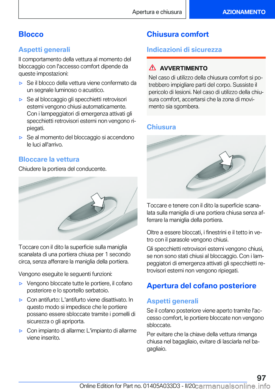 BMW X5 M 2020  Libretti Di Uso E manutenzione (in Italian) �B�l�o�c�c�o
�A�s�p�e�t�t�i��g�e�n�e�r�a�l�i �I�l��c�o�m�p�o�r�t�a�m�e�n�t�o��d�e�l�l�a��v�e�t�t�u�r�a��a�l��m�o�m�e�n�t�o��d�e�l
�b�l�o�c�c�a�g�g�i�o��c�o�n��l�'�a�c�c�e�s�s�o��c�o�m�f�