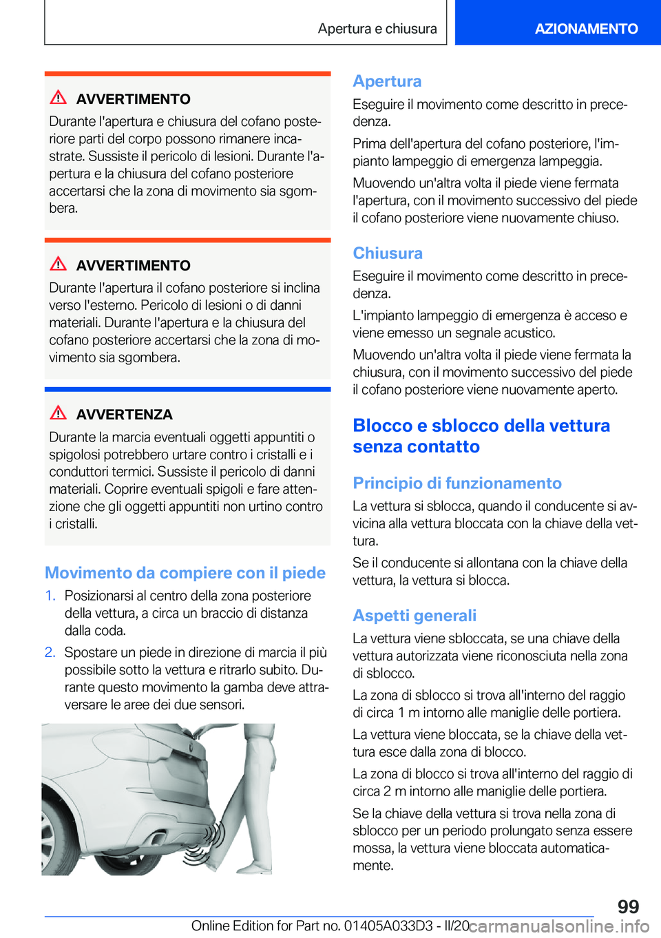 BMW X5 M 2020  Libretti Di Uso E manutenzione (in Italian) �A�V�V�E�R�T�I�M�E�N�T�O
�D�u�r�a�n�t�e��l�'�a�p�e�r�t�u�r�a��e��c�h�i�u�s�u�r�a��d�e�l��c�o�f�a�n�o��p�o�s�t�eª
�r�i�o�r�e��p�a�r�t�i��d�e�l��c�o�r�p�o��p�o�s�s�o�n�o��r�i�m�a�n�e�r�