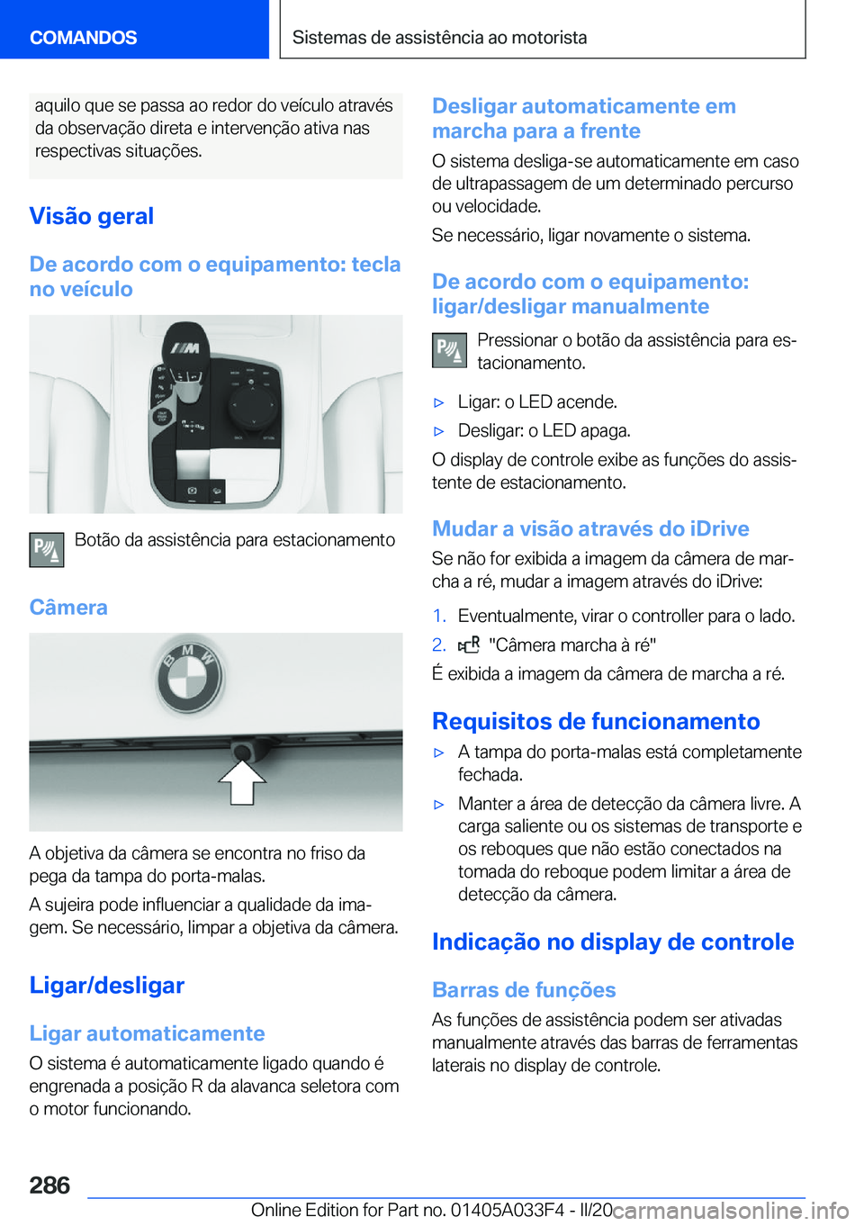 BMW X5 M 2020  Manual do condutor (in Portuguese) �a�q�u�i�l�o��q�u�e��s�e��p�a�s�s�a��a�o��r�e�d�o�r��d�o��v�e�