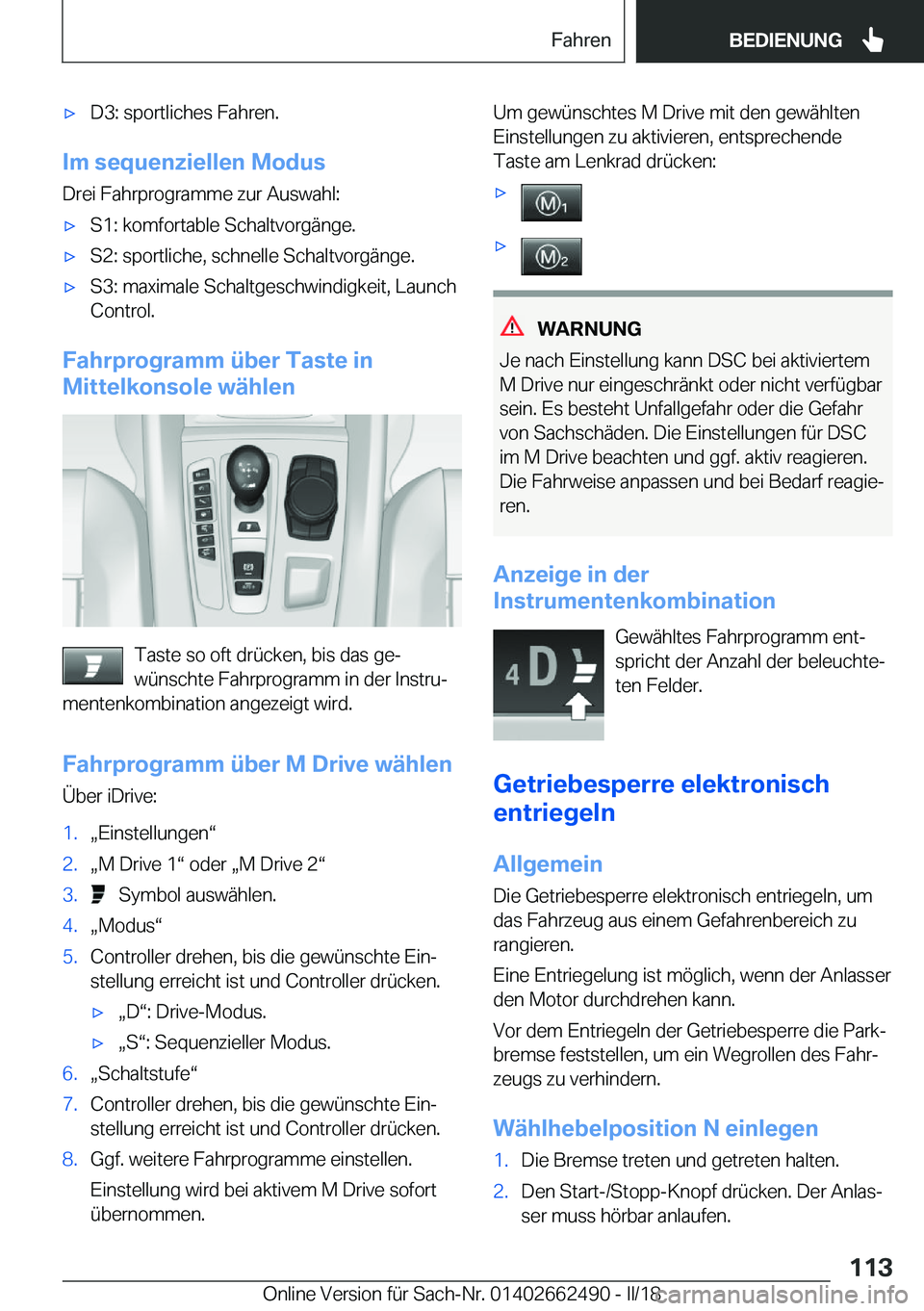 BMW X5 M 2018  Betriebsanleitungen (in German) 'x�D�3�:� �s�p�o�r�t�l�i�c�h�e�s� �F�a�h�r�e�n�.
�I�m��s�e�q�u�e�n�z�i�e�l�l�e�n��M�o�d�u�s
�D�r�e�i� �F�a�h�r�p�r�o�g�r�a�m�m�e� �z�u�r� �A�u�s�w�a�h�l�:
'x�S�1�:� �k�o�m�f�o�r�t�a�b�l�e� �