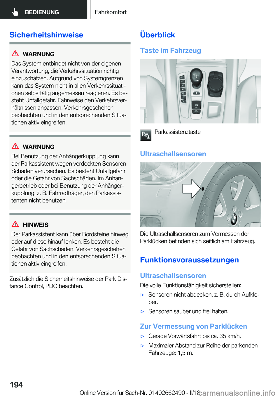 BMW X5 M 2018  Betriebsanleitungen (in German) �S�i�c�h�e�r�h�e�i�t�s�h�i�n�w�e�i�s�e
�W�A�R�N�U�N�G
�D�a�s� �S�y�s�t�e�m� �e�n�t�b�i�n�d�e�t� �n�i�c�h�t� �v�o�n� �d�e�r� �e�i�g�e�n�e�n
�V�e�r�a�n�t�w�o�r�t�u�n�g�,� �d�i�e� �V�e�r�k�e�h�r�s�s�i�t�