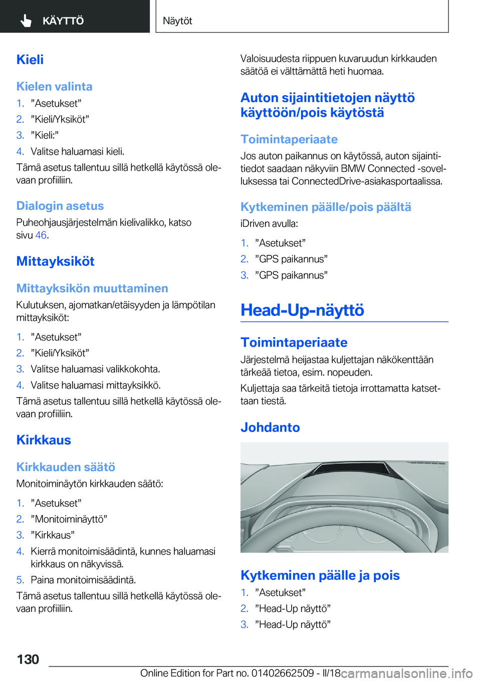 BMW X5 M 2018  Omistajan Käsikirja (in Finnish) �K�i�e�l�i
�K�i�e�l�e�n��v�a�l�i�n�t�a�1�.w�A�s�e�t�u�k�s�e�tw�2�.w�K�i�e�l�i�/�Y�k�s�i�k�