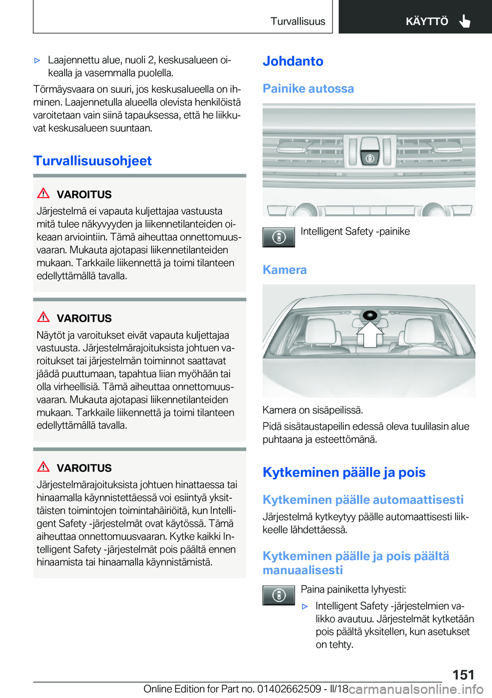 BMW X5 M 2018  Omistajan Käsikirja (in Finnish) 'x�L�a�a�j�e�n�n�e�t�t�u� �a�l�u�e�,� �n�u�o�l�i� �2�,� �k�e�s�k�u�s�a�l�u�e�e�n� �o�ij�k�e�a�l�l�a� �j�a� �v�a�s�e�m�m�a�l�l�a� �p�u�o�l�e�l�l�a�.
�T�