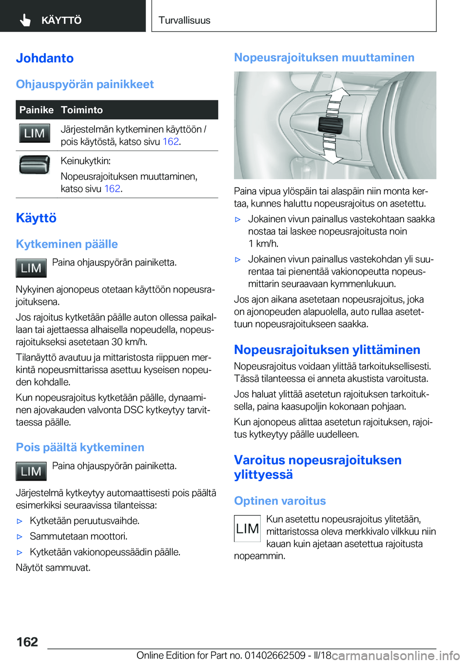 BMW X5 M 2018  Omistajan Käsikirja (in Finnish) �J�o�h�d�a�n�t�o
�O�h�j�a�u�s�p�y�