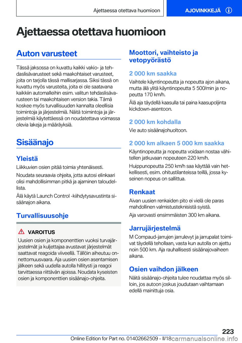 BMW X5 M 2018  Omistajan Käsikirja (in Finnish) �A�j�e�t�t�a�e�s�s�a��o�t�e�t�t�a�v�a��h�u�o�m�i�o�o�n�A�u�t�o�n��v�a�r�u�s�t�e�e�t
�T�