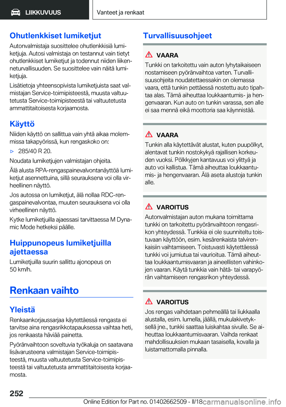 BMW X5 M 2018  Omistajan Käsikirja (in Finnish) �O�h�u�t�l�e�n�k�k�i�s�e�t��l�u�m�i�k�e�t�j�u�t�A�u�t�o�n�v�a�l�m�i�s�t�a�j�a� �s�u�o�s�i�t�t�e�l�e�e� �o�h�u�t�l�e�n�k�k�i�s�i�