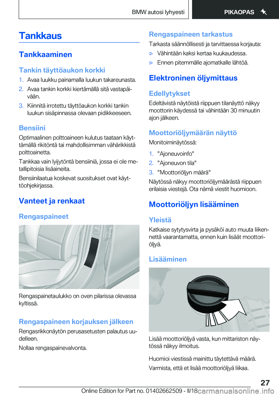 BMW X5 M 2018  Omistajan Käsikirja (in Finnish) �T�a�n�k�k�a�u�s
�T�a�n�k�k�a�a�m�i�n�e�n�T�a�n�k�i�n��t�