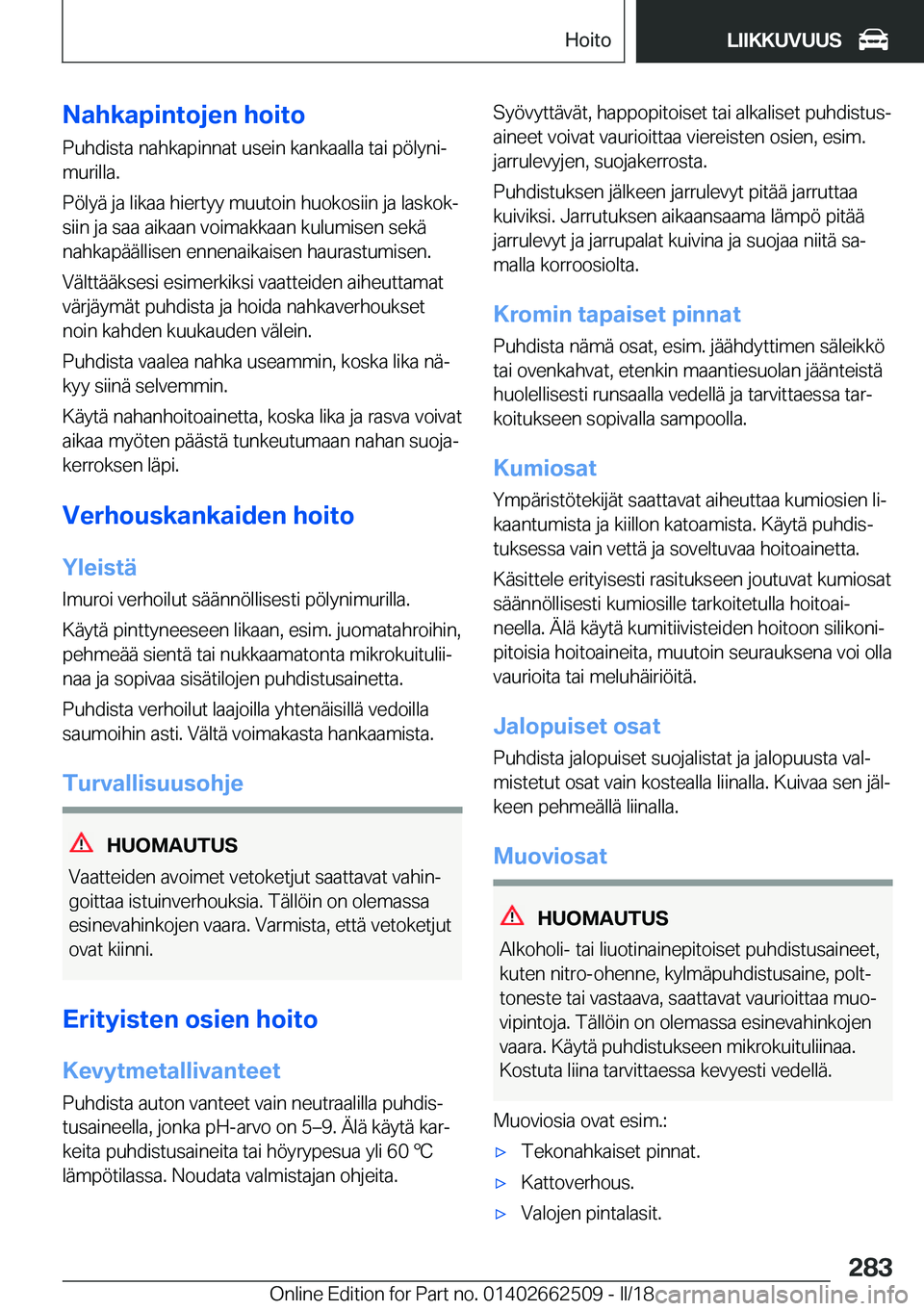 BMW X5 M 2018  Omistajan Käsikirja (in Finnish) �N�a�h�k�a�p�i�n�t�o�j�e�n��h�o�i�t�o
�P�u�h�d�i�s�t�a� �n�a�h�k�a�p�i�n�n�a�t� �u�s�e�i�n� �k�a�n�k�a�a�l�l�a� �t�a�i� �p�