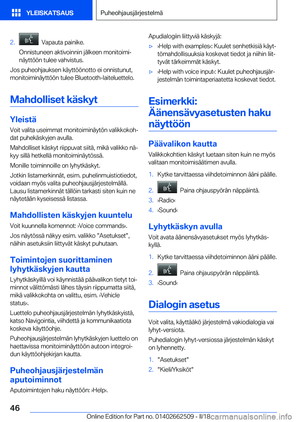 BMW X5 M 2018  Omistajan Käsikirja (in Finnish) �2�.� � �V�a�p�a�u�t�a� �p�a�i�n�i�k�e�.
�O�n�n�i�s�t�u�n�e�e�n� �a�k�t�i�v�o�i�n�n�i�n� �j�