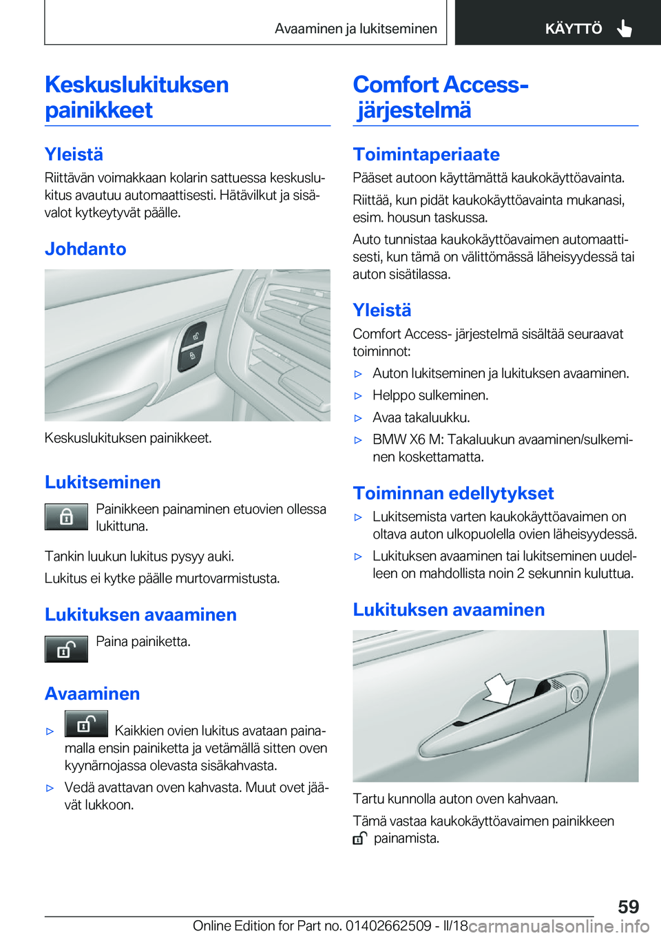 BMW X5 M 2018  Omistajan Käsikirja (in Finnish) �K�e�s�k�u�s�l�u�k�i�t�u�k�s�e�n�p�a�i�n�i�k�k�e�e�t
�Y�l�e�i�s�t�