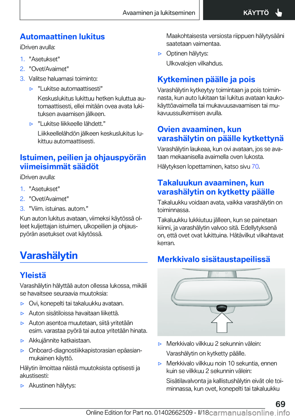 BMW X5 M 2018  Omistajan Käsikirja (in Finnish) �A�u�t�o�m�a�a�t�t�i�n�e�n��l�u�k�i�t�u�s
�i�D�r�i�v�e�n� �a�v�u�l�l�a�:�1�.w�A�s�e�t�u�k�s�e�tw�2�.w�O�v�e�t�/�A�v�a�i�m�e�tw�3�.�V�a�l�i�t�s�e� �h�a�l�u�a�m�a�s�i� �t�o�i�m�i�n�t�o�:'xw�L�