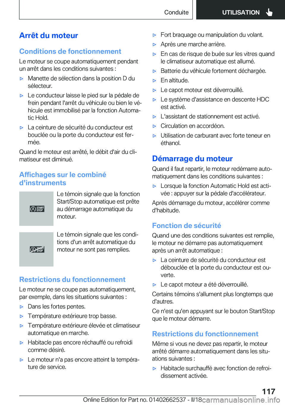 BMW X5 M 2018  Notices Demploi (in French) �A�r�r�ê�t��d�u��m�o�t�e�u�r
�C�o�n�d�i�t�i�o�n�s��d�e��f�o�n�c�t�i�o�n�n�e�m�e�n�t �L�e� �m�o�t�e�u�r� �s�e� �c�o�u�p�e� �a�u�t�o�m�a�t�i�q�u�e�m�e�n�t� �p�e�n�d�a�n�t�u�n� �a�r�r�ê�t� �d�a�n�s