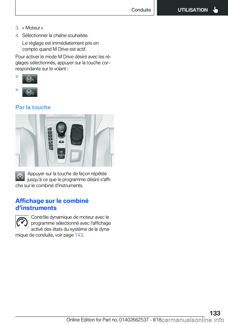 BMW X5 M 2018  Notices Demploi (in French) �3�.�k� �M�o�t�e�u�r� �{�4�.�S�é�l�e�c�t�i�o�n�n�e�r� �l�a� �c�h�a�î�n�e� �s�o�u�h�a�i�t�é�e�.
�L�e� �r�é�g�l�a�g�e� �e�s�t� �i�m�m�é�d�i�a�t�e�m�e�n�t� �p�r�i�s� �e�n
�c�o�m�p�t�e� �q�u�a�n�d� �