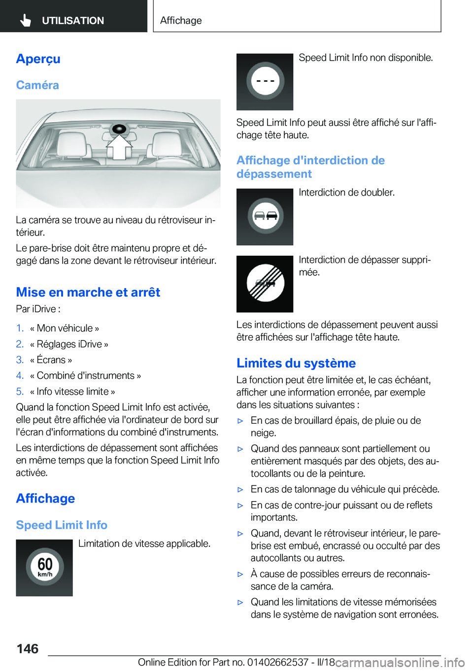 BMW X5 M 2018  Notices Demploi (in French) �A�p�e�r�ç�u
�C�a�m�é�r�a
�L�a� �c�a�m�é�r�a� �s�e� �t�r�o�u�v�e� �a�u� �n�i�v�e�a�u� �d�u� �r�é�t�r�o�v�i�s�e�u�r� �i�nj
�t�é�r�i�e�u�r�.
�L�e� �p�a�r�e�-�b�r�i�s�e� �d�o�i�t� �ê�t�r�e� �m�a�i