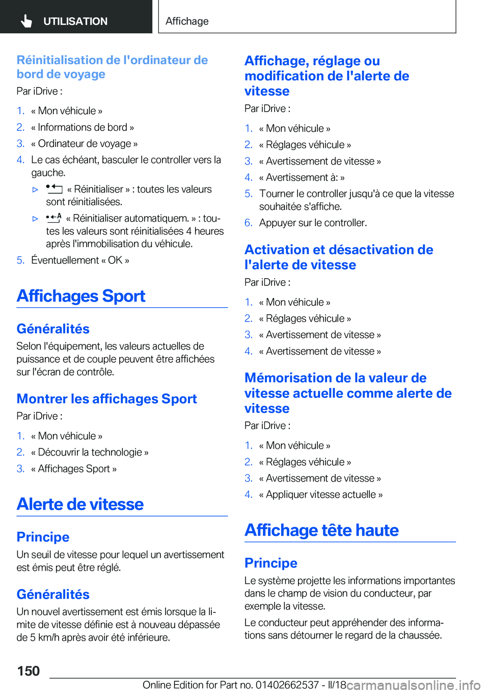 BMW X5 M 2018  Notices Demploi (in French) �R�é�i�n�i�t�i�a�l�i�s�a�t�i�o�n��d�e��l�'�o�r�d�i�n�a�t�e�u�r��d�e
�b�o�r�d��d�e��v�o�y�a�g�e
�P�a�r� �i�D�r�i�v�e� �:�1�.�k� �M�o�n� �v�é�h�i�c�u�l�e� �{�2�.�k� �I�n�f�o�r�m�a�t�i�o�n�s� 