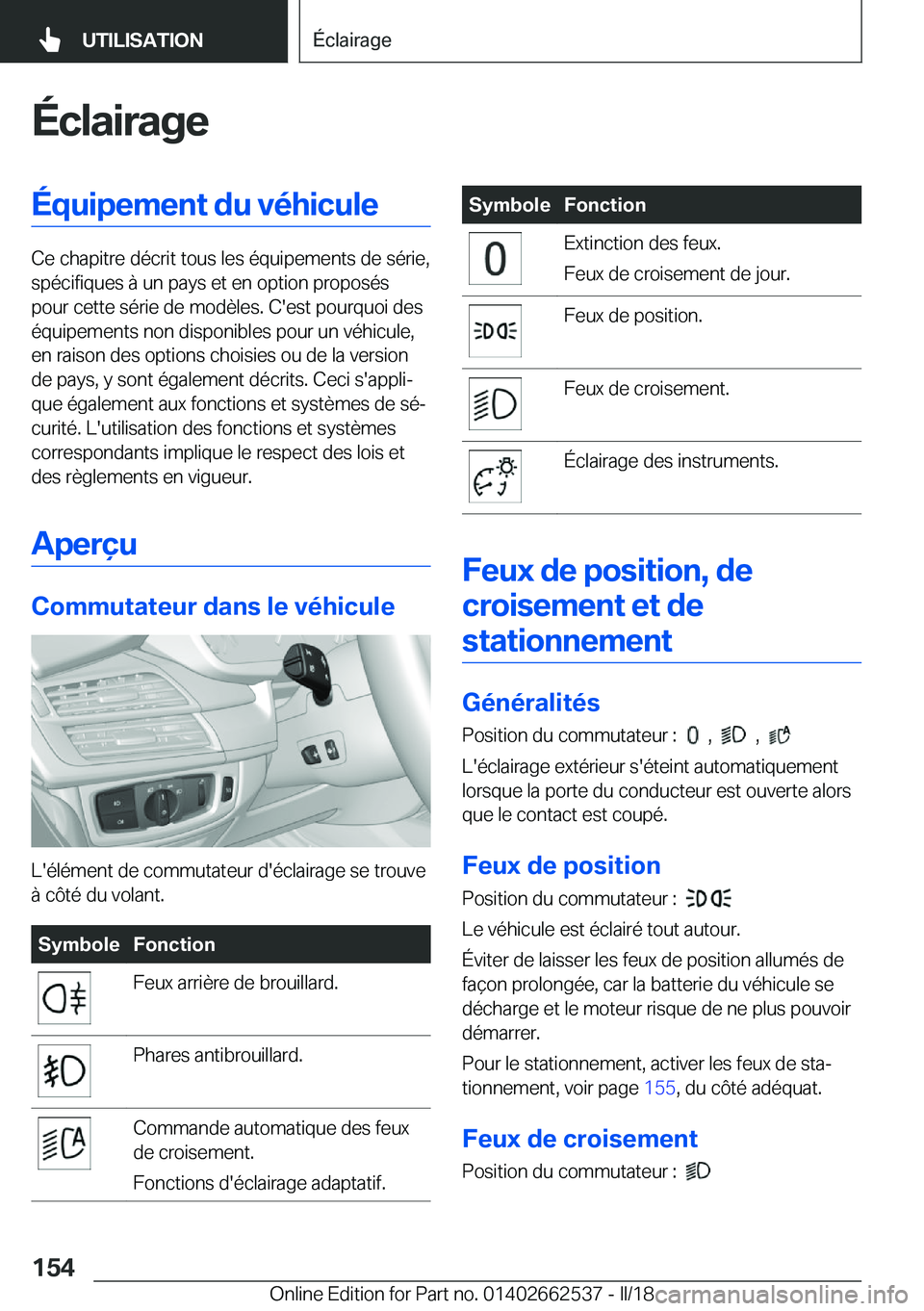 BMW X5 M 2018  Notices Demploi (in French) �É�c�l�a�i�r�a�g�e�É�q�u�i�p�e�m�e�n�t��d�u��v�é�h�i�c�u�l�e
�C�e� �c�h�a�p�i�t�r�e� �d�é�c�r�i�t� �t�o�u�s� �l�e�s� �é�q�u�i�p�e�m�e�n�t�s� �d�e� �s�é�r�i�e�,�s�p�é�c�i�f�i�q�u�e�s� �